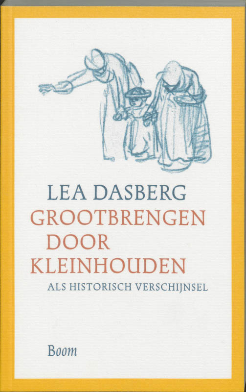 boekenbalie_9789060095911_cover Grootbrengen door kleinhouden als historisch verschijnsel