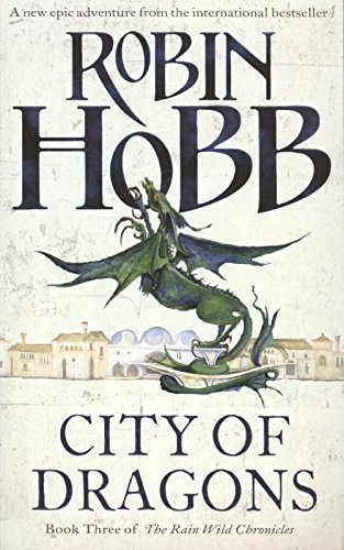 City of Dragons (The Rain Wild Chronicles, Book 3)