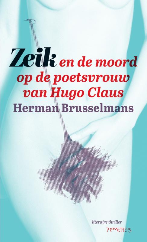 boekenbalie_9789044628760_cover Zeik en de moord op de poetsvrouw van Hugo Claus / De Zeik-trilogie / 2