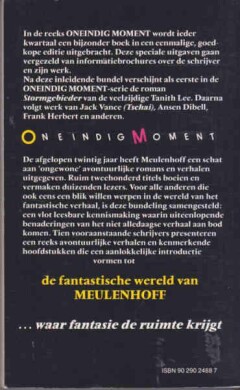 Oneindig moment: een kennismaking met het ongewone verhaal. Geselecteerd uit Meulenhoffs rijkdom aan SF, fantasy en avontuur achterkant