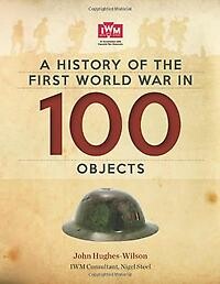 A history of the First World War in 100 objects