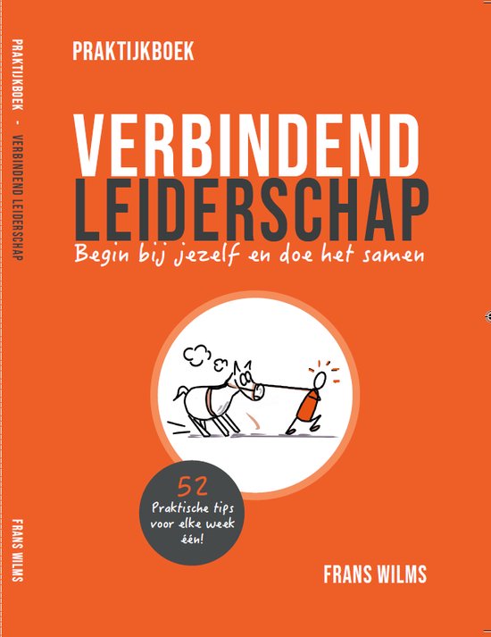 Praktijkboek Verbindend Leiderschap - persoonlijk leiderschap - managementboek