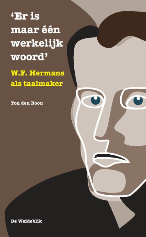 Ton den Boon Er Is Maar één Werkelijk Woord / Literaire Erflaters / 1