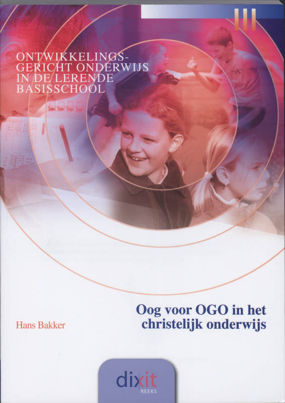Oog voor OGO in het christelijk onderwijs / Dixit / 5