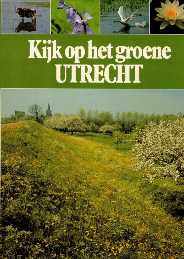 Kijk op het groene Utrecht / Kijk op het groene Nederland