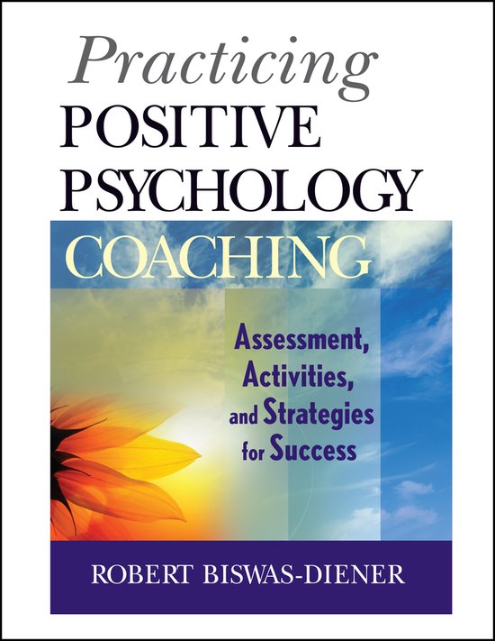 Robert Biswas-Diener Practicing Positive Psychology Coaching