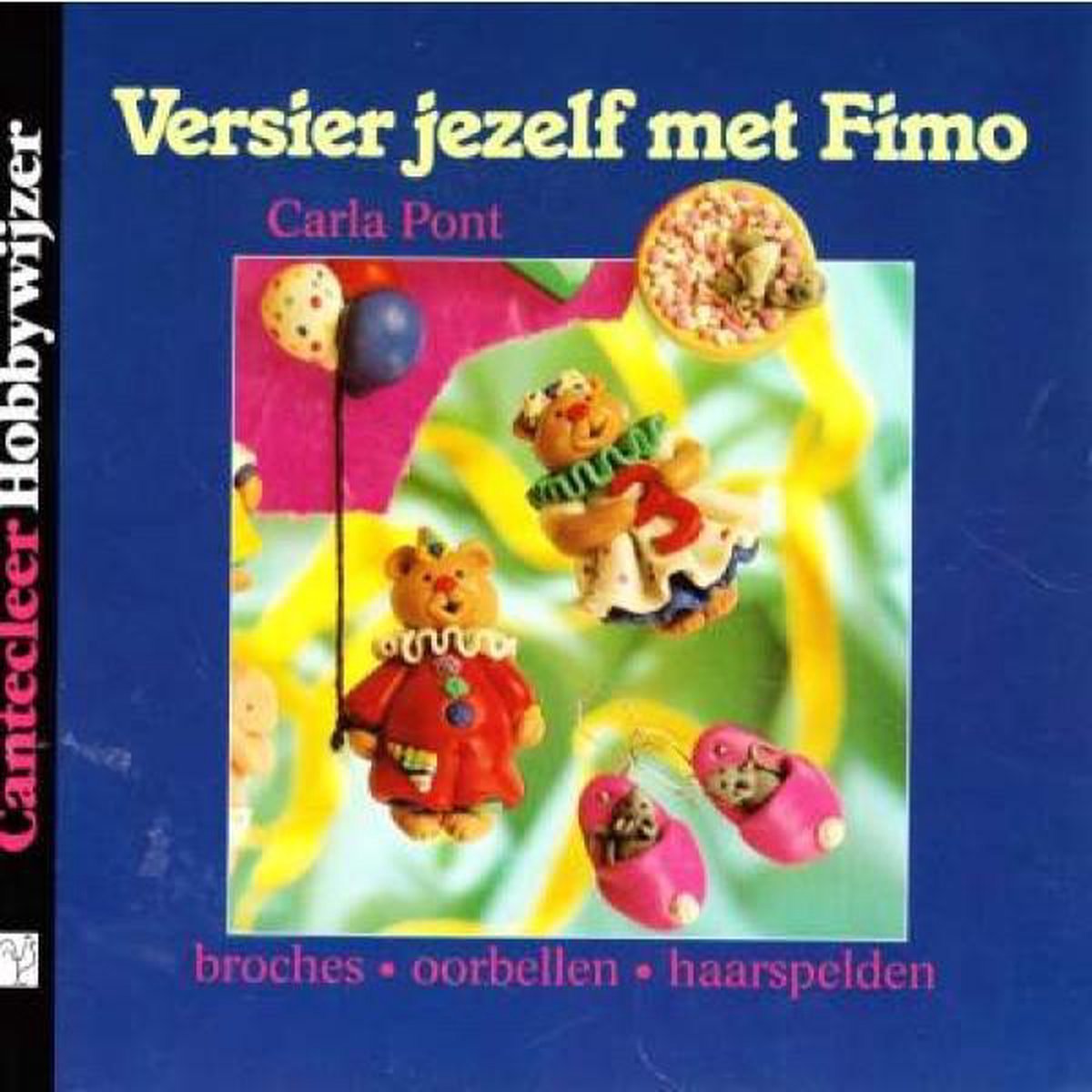 Versier jezelf met Fimo / Cantecleer hobbywijzer / 93