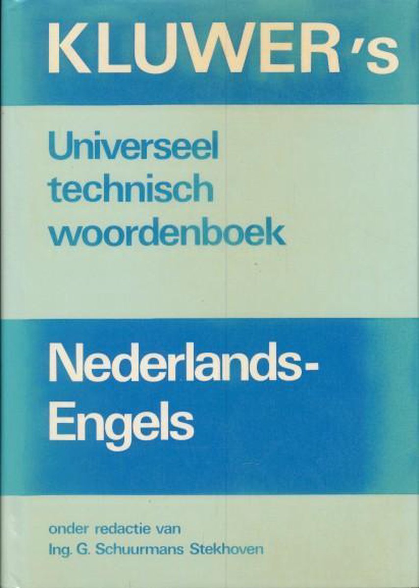 Kluwer's universeel technisch woordenboek Nederlands-Engels