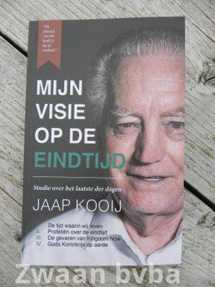 Kooij, Mijn visie op de eindtijd