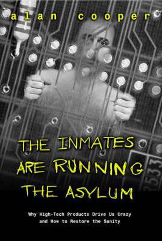 Alan Cooper The Inmates Are Running The Asylum