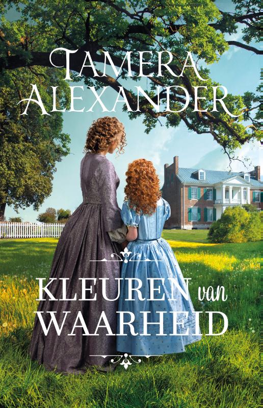 Tamera Alexander Kleuren Van Waarheid / Carnton Romans