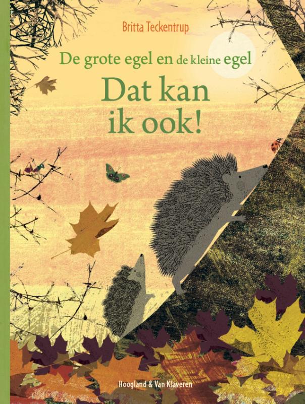 Dat kan ik ook! / De grote egel en de kleine egel