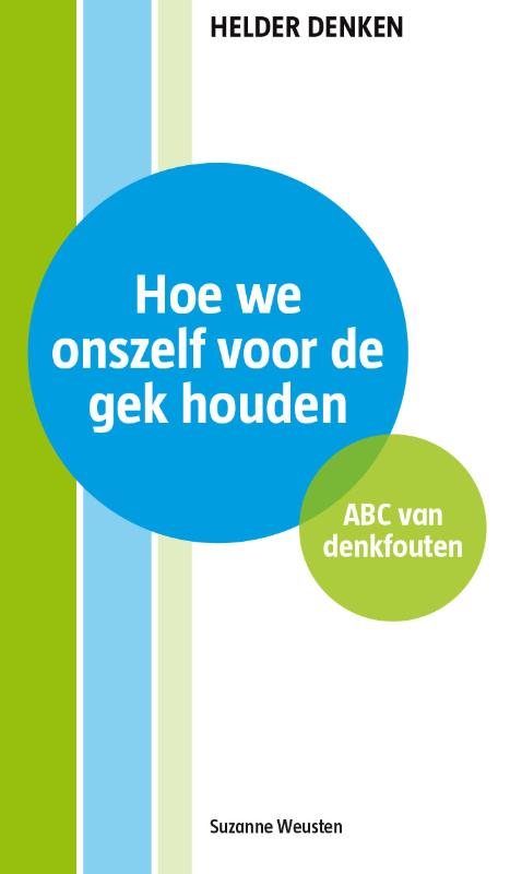 boekenbalie_9789081359245_cover Hoe we onszelf voor de gek houden / Helder denken