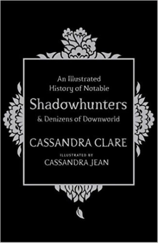 Illustrated History of Notable Shadowhunters and Denizens of