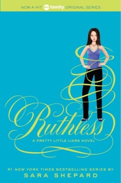 Pretty Little Liars #10: Ruthless / Pretty Little Liars