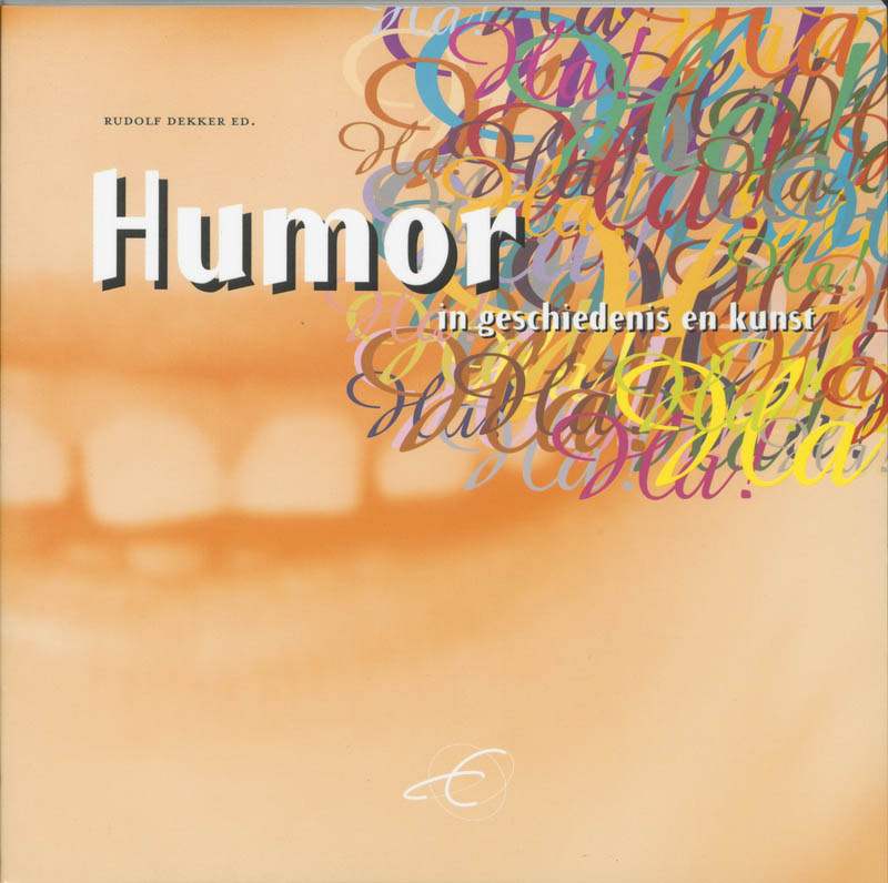 Dekker Humor In Geschiedenis En Kunst / Publikaties Van De Faculteit Der Historische En Kunstwetenschappen / Xxv
