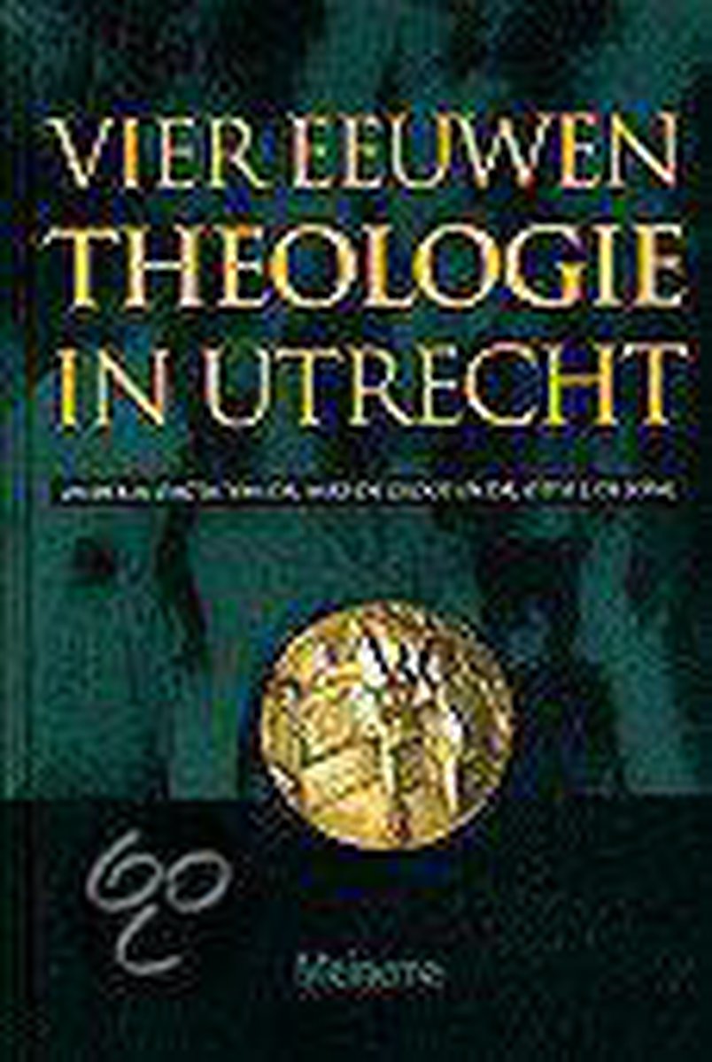 Vier eeuwen theologie te Utrecht