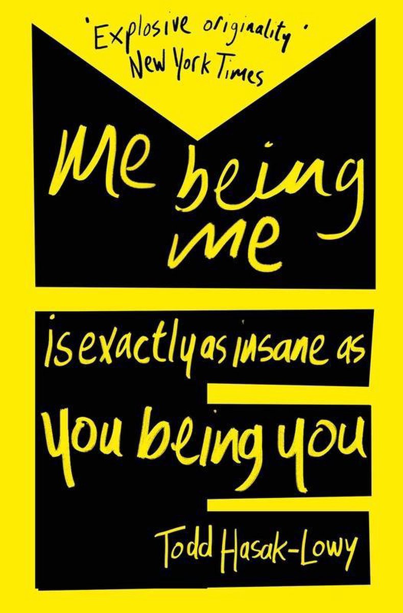 Me Being Me Is Exactly As Insane As You Being You