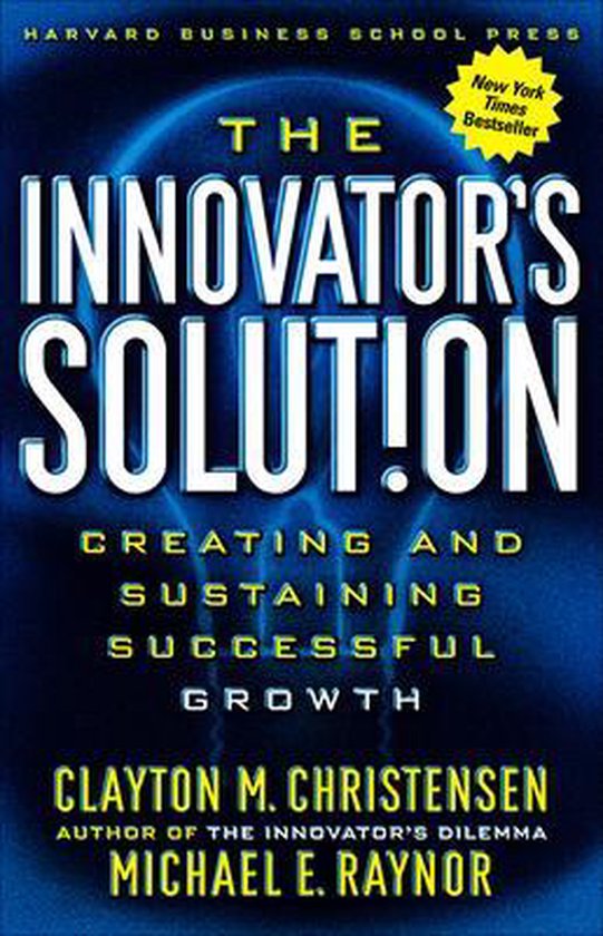 Clayton M Christensen The Innovator's Solution