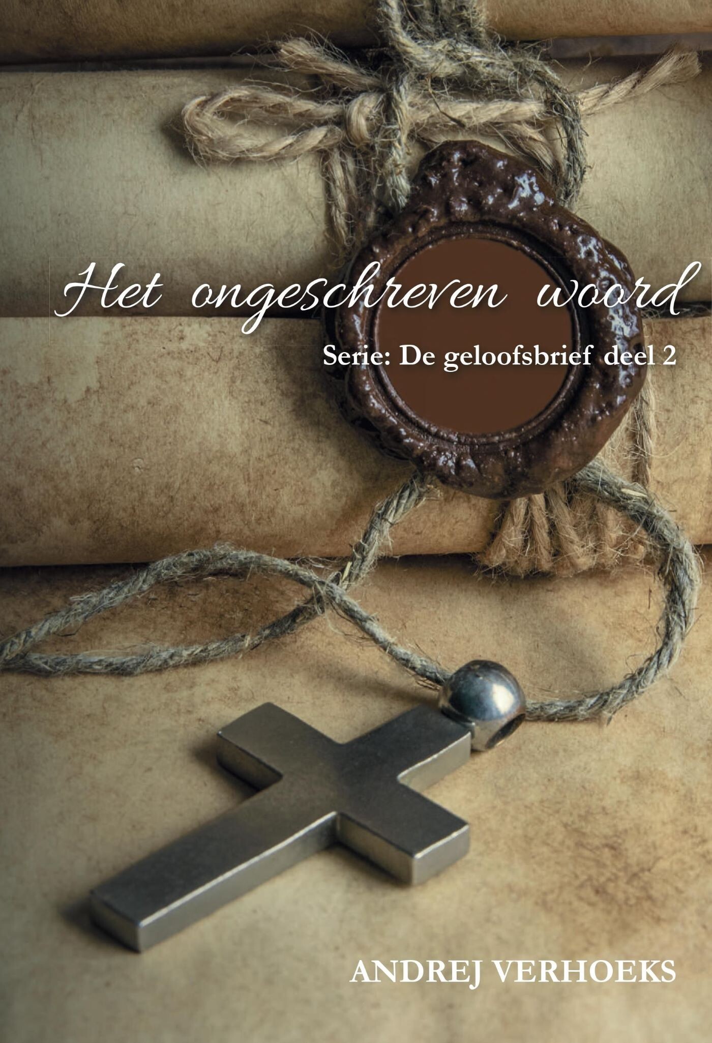 Andrej Verhoeks Het Ongeschreven Woord / De Geloofsbrief / 2