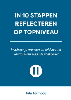 In 10 stappen reflecteren op topniveau / In 10 stappen