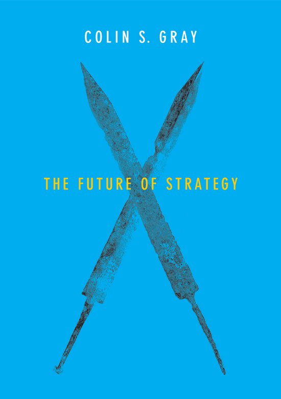 Colin S. Gray Future Of Strategy