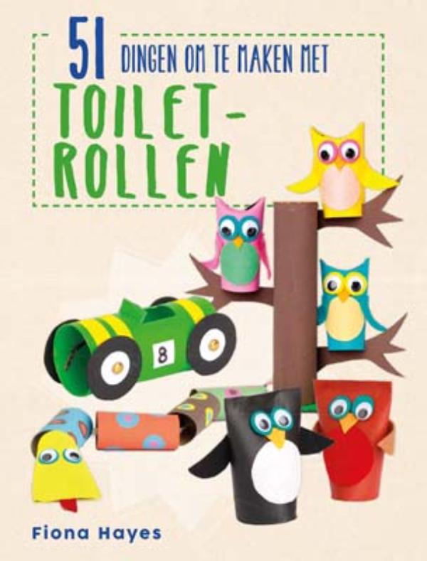 Fiona Hayes 51 Dingen Om Te Maken Met Toiletrollen