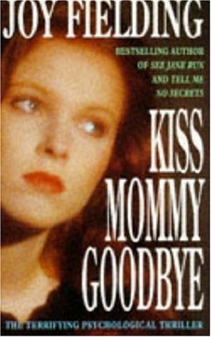 Headline KISS MOMMY GOODBYE, Paperback