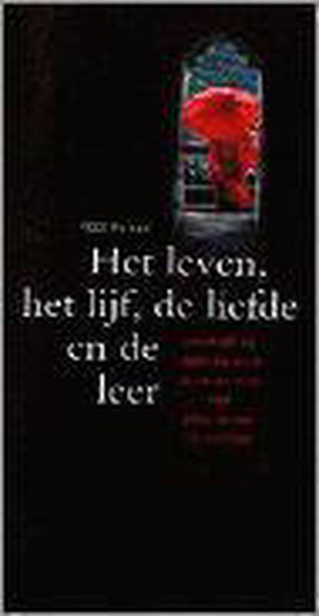 boekenbalie_9789021528007_cover LEVEN, HET LIJF, DE LIEFDE EN DE LEER
