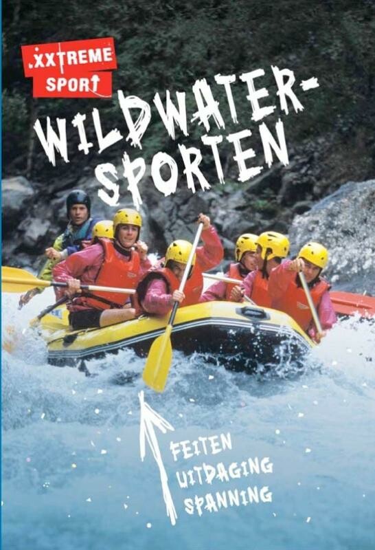 Wildwatersporten / .xxtreme sport