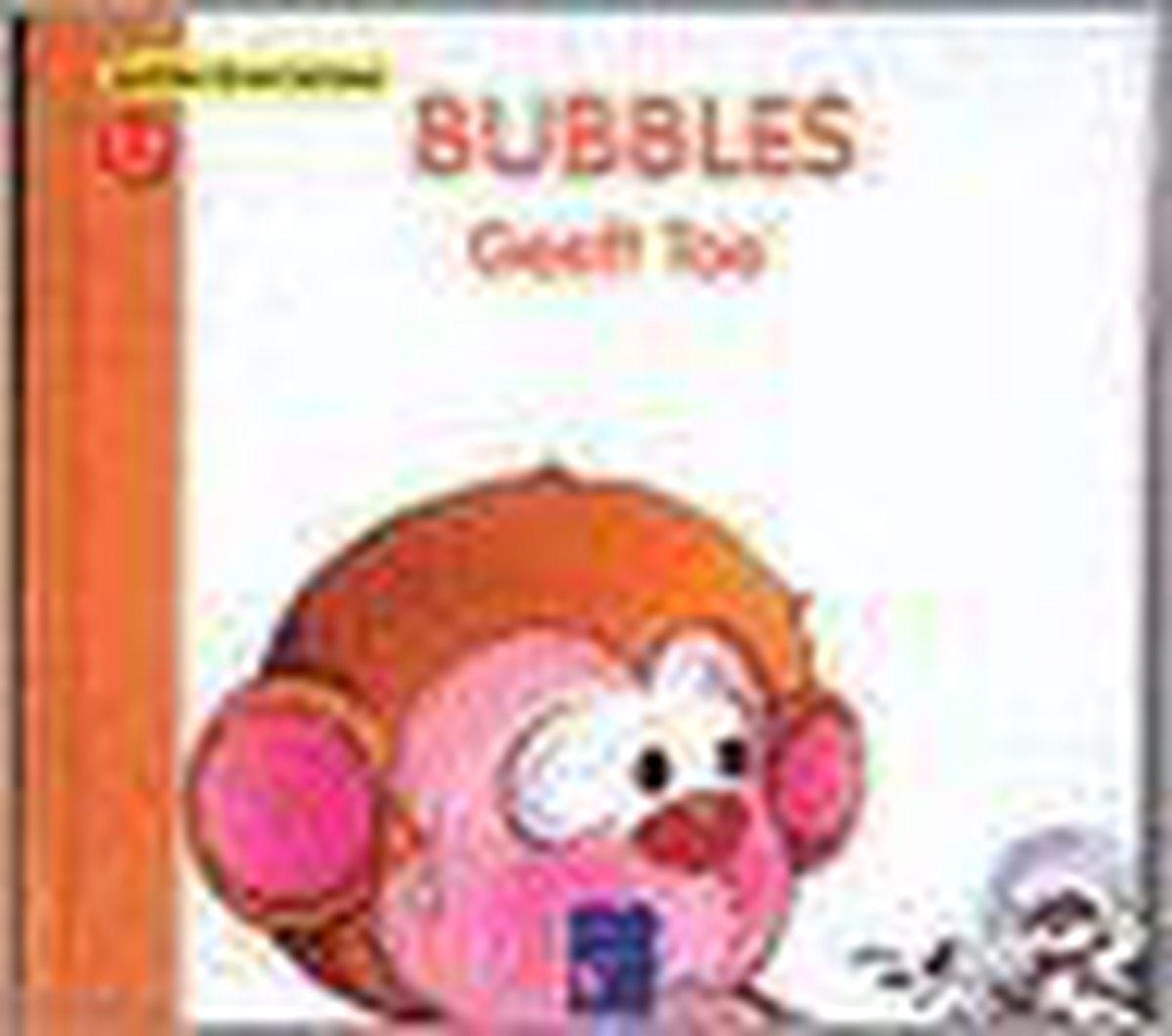 Bubbles geeft toe / Bubbles eerste verhalen