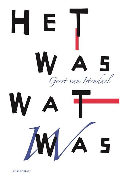 Geert van Istendael Het Was Wat Was