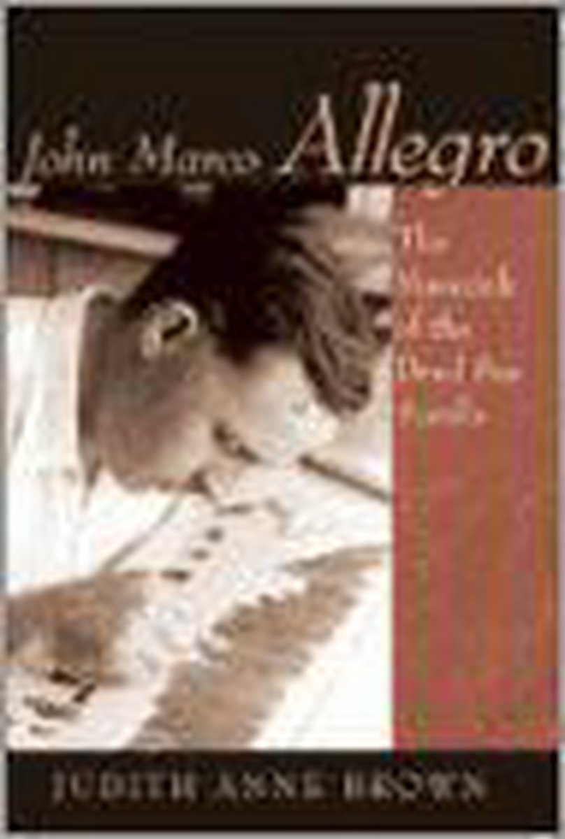 John Marco Allegro - the Maverick of the Dead Sea Scrolls