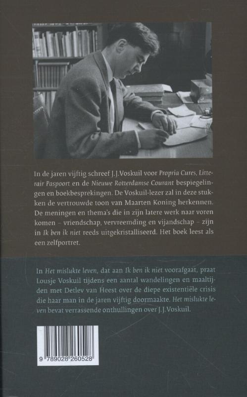 Ik ben ik niet / J.J. Voskuil. Het mislukte leven / Detlev Van Heest achterkant