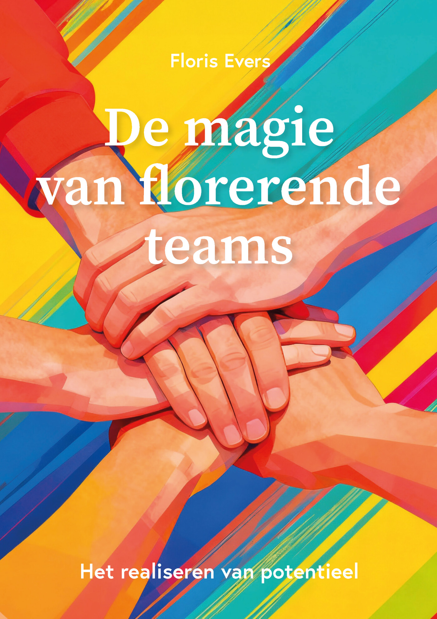 Floris Evers De Magie Van Florerende Teams