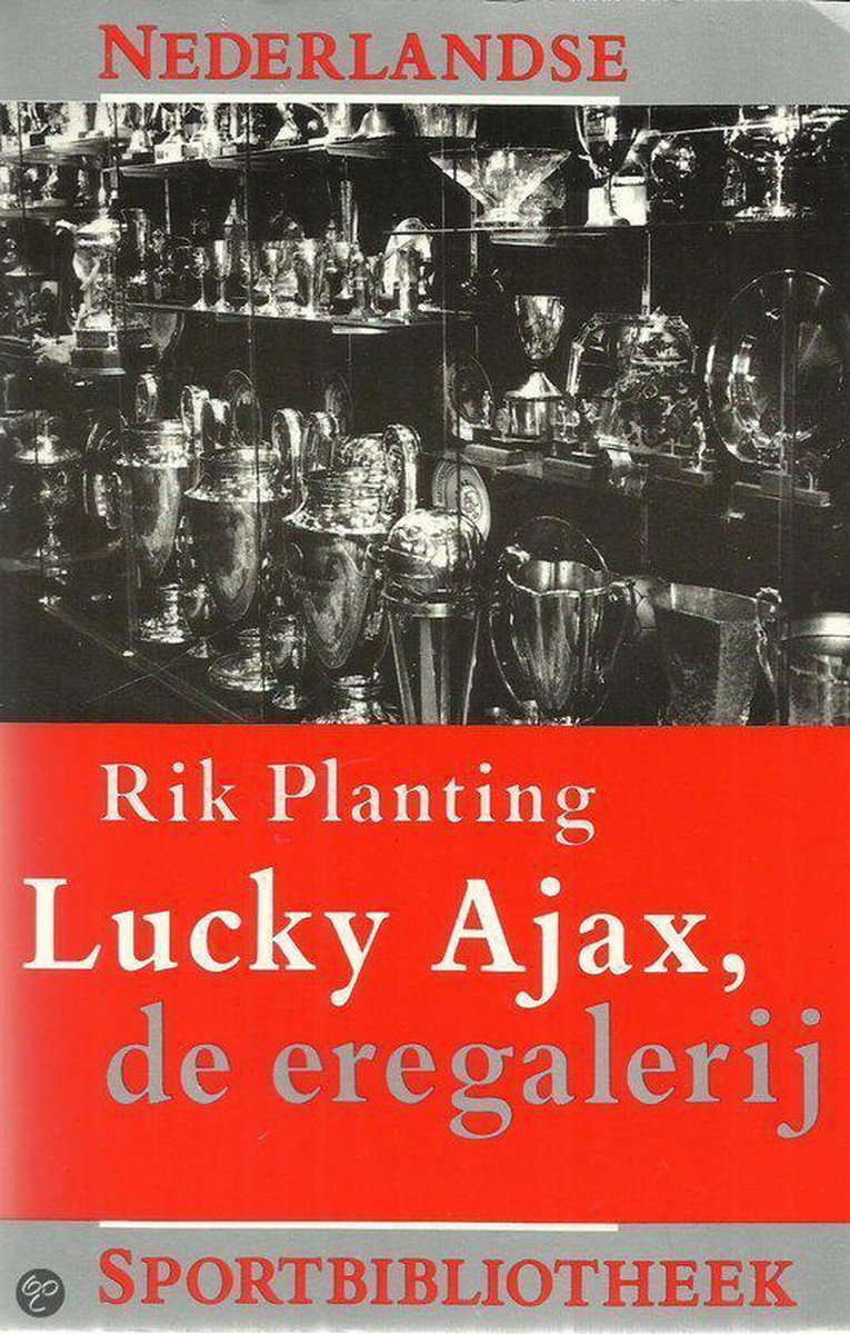 Lucky Ajax, de eregalerij / Nederlandse sportbibliotheek / 20