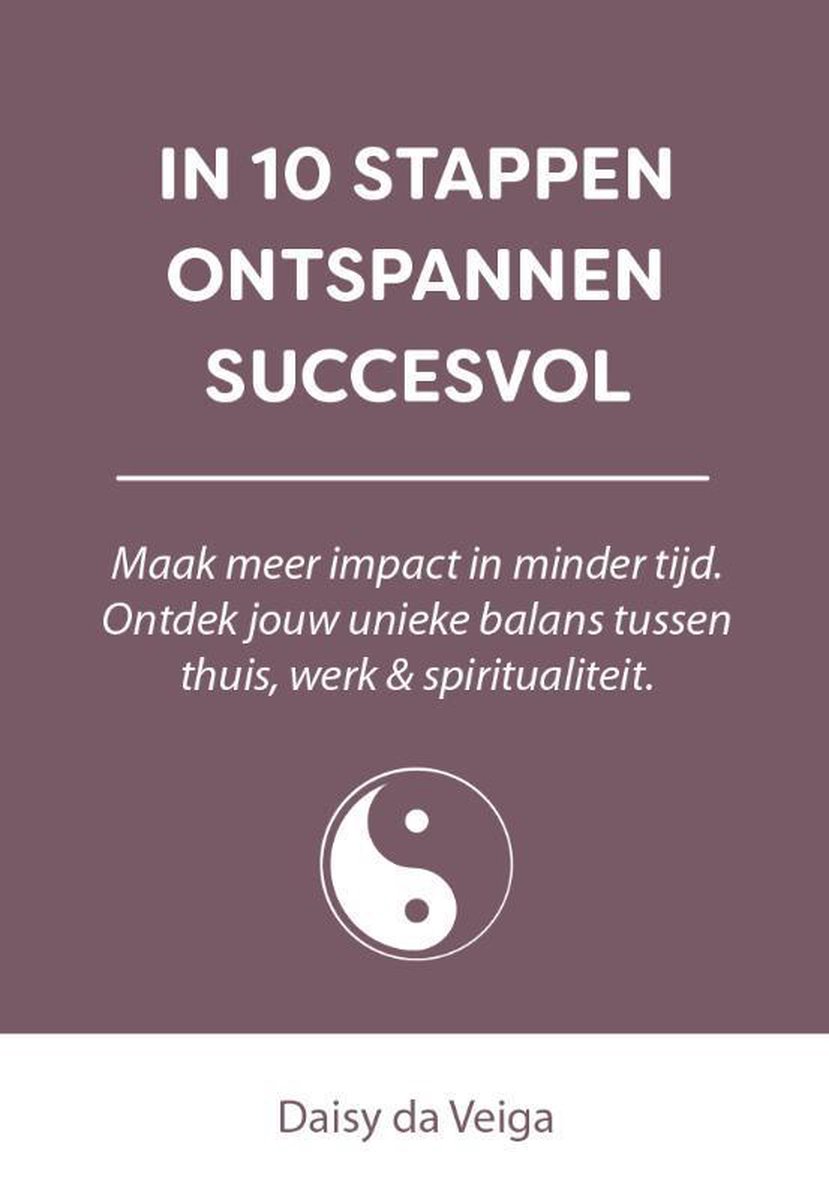 Daisy da Veiga In 10 Stappen Ontspannen Succesvol / In 10 Stappen