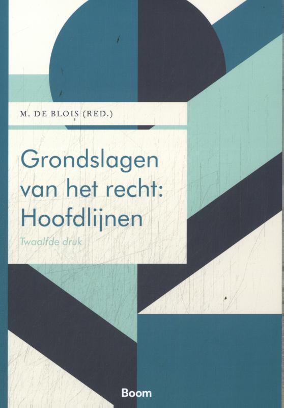 Grondslagen van het recht: Hoofdlijnen / Boom Juridische studieboeken