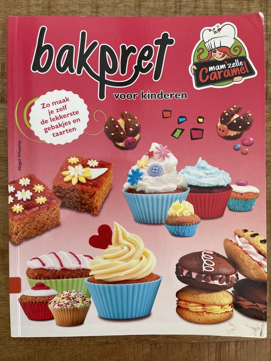 Bakpret voor kinderen - Zo maak je zelf de lekkerste gebakjes en taarten