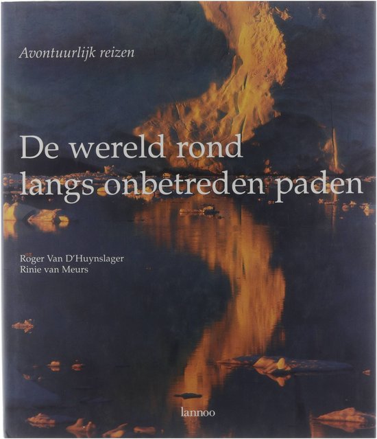 WERELD ROND LANGS ONBETREDEN PADEN,