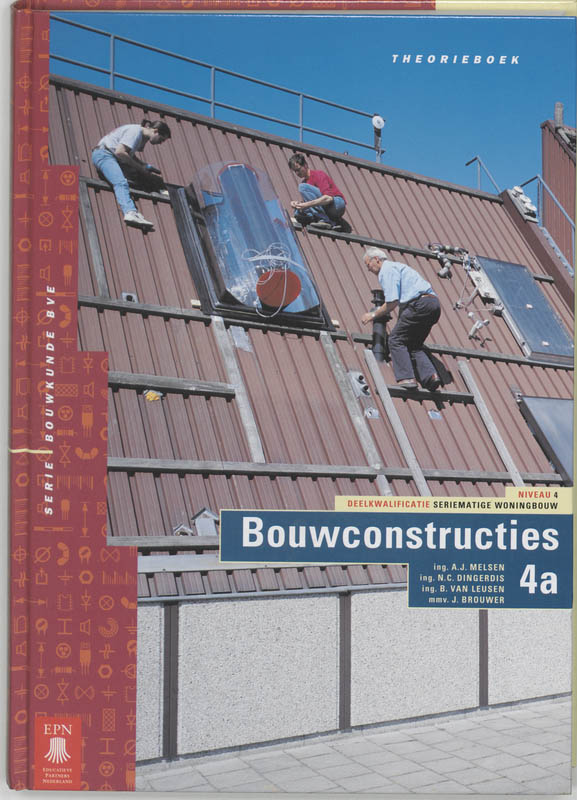 A.J. Melsen 4SWB Bouwconstructies 4A Theorieboek