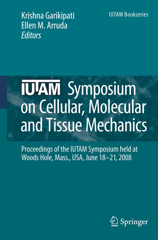 IUTAM Bookseries- IUTAM Symposium on Cellular, Molecular and Tissue Mechanics