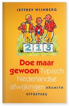 DOE MAAR GEWOON. TYPISCH NEDERLANDS