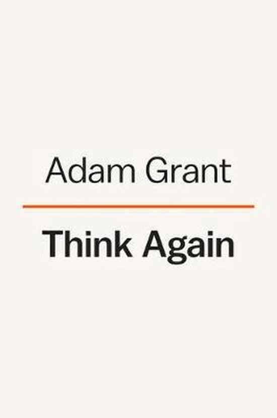 Adam Grant Think Again, The Power Of Knowing What You Don't Know