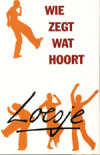 Wie zegt wat hoort