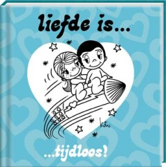 Liefde is tijdloos / Liefde is...