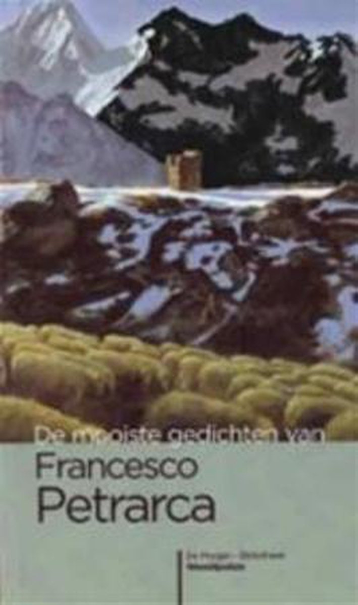boekenbalie_9789077686102_cover De mooiste gedichten van Francesco Petrarca / De Morgen-bibliotheek Wereldpoëzie / 10