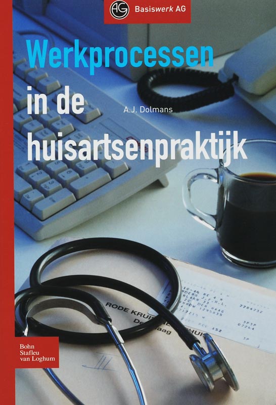 boekenbalie_9789031346738_cover Werkprocessen in de huisartsenpraktijk / Basiswerk AG