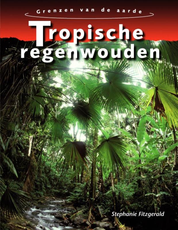 De grenzen van de aarde  -   Tropische regenwouden