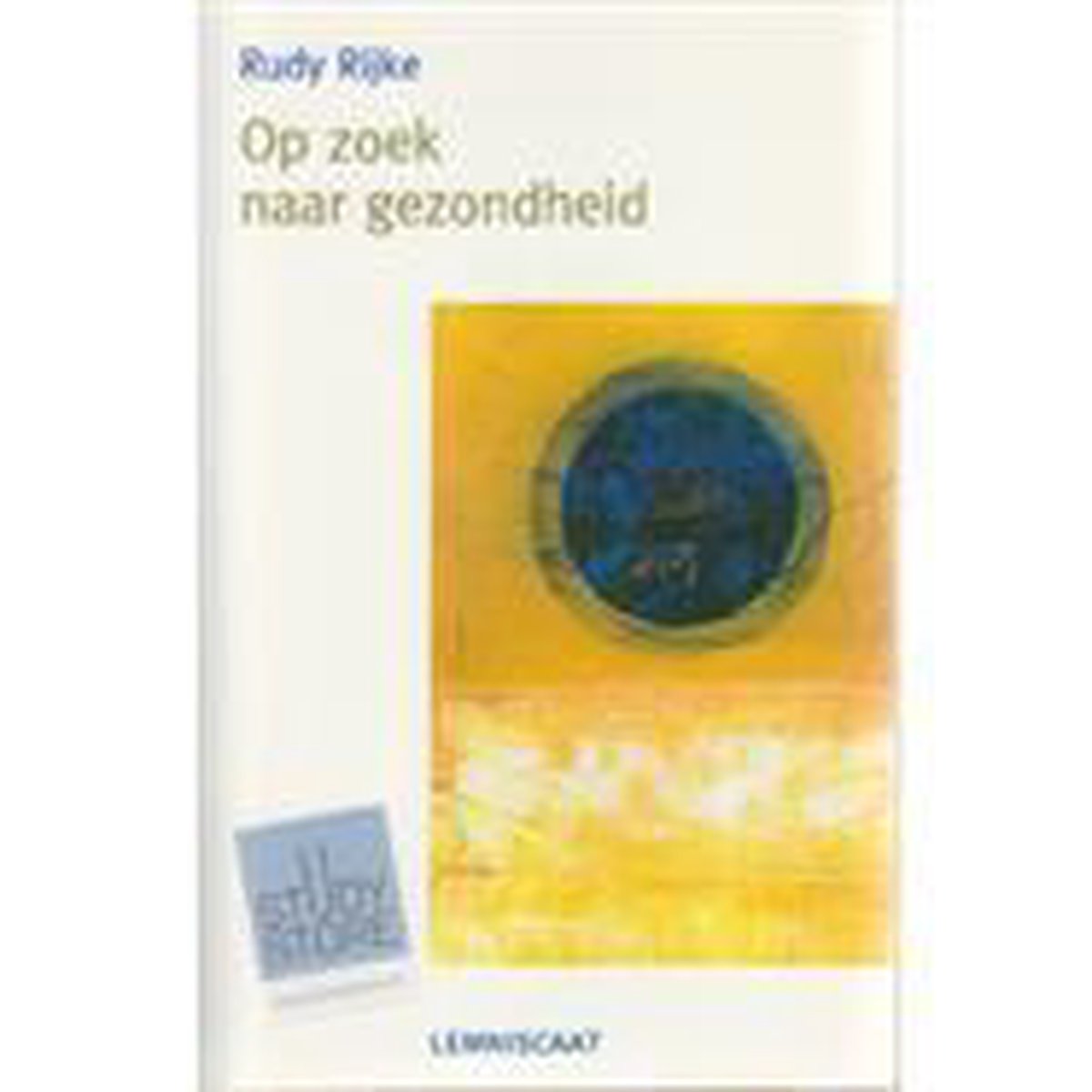 Rudy Rijke Op Zoek Naar Gezondheid thumbnail